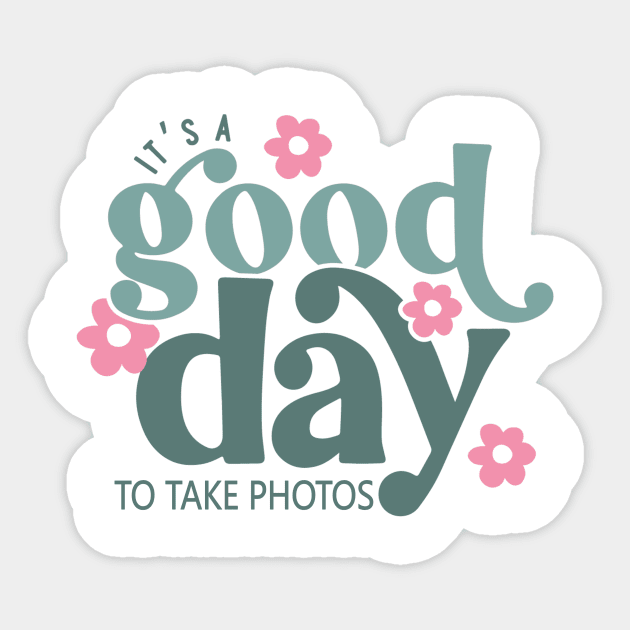 It's a Good Day to Take Photos Sticker by Teresa's Store 1